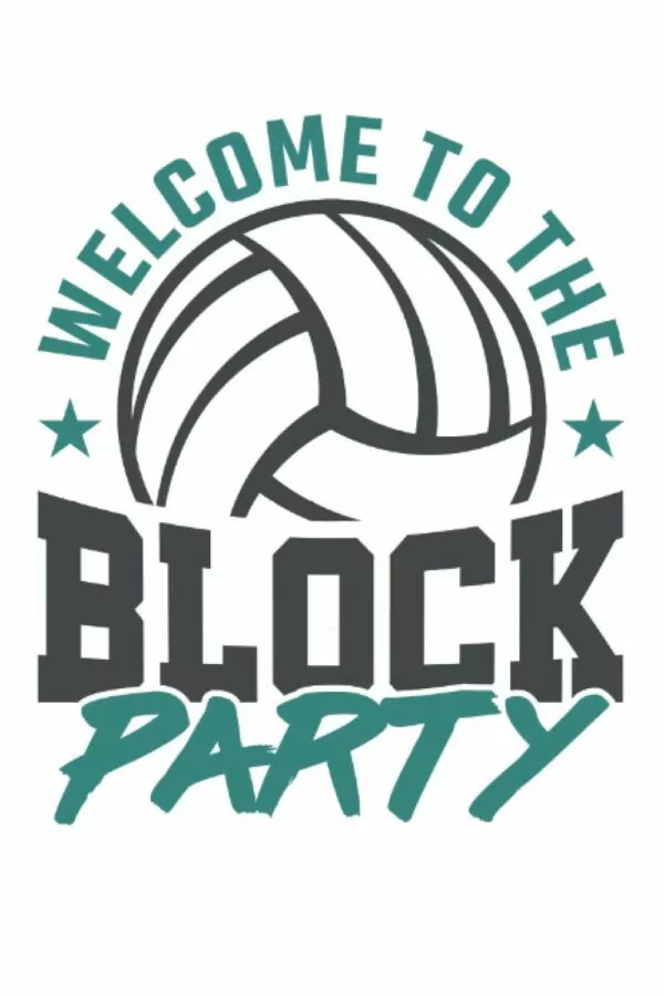 Welcome to the Block Party: Volleyball Journal, Blank Paperback Lined Notebook to Write in, Volleyball Player Gifts, 150 Pages, college ruled